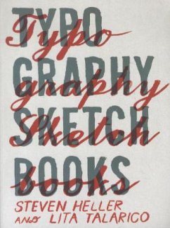 Typography Sketchbooks - Heller, Steven; Talarico, Lita