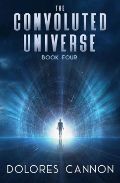 The Convoluted Universe: Book Four - Cannon, Dolores (Dolores Cannon)