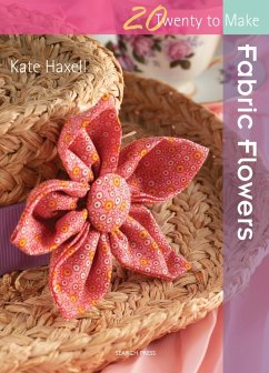 Twenty to Make: Fabric Flowers - Haxell, Kate