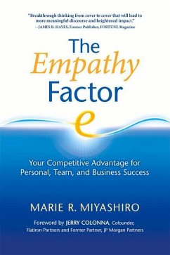 The Empathy Factor: Your Competitive Advantage for Personal, Team, and Business Success - Miyashiro, Marie R.