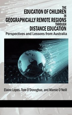 The Education of Children in Geographically Remote Regions Through Distance Education (Hc) - Lopes, Elaine; O'Donoghue, Tom; O'Neill, Marnie