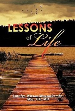 Lessons of Life - Mwamakamba, Lutufyo Witson; Mwamakamba, Msc He MD Lutufyo Witson