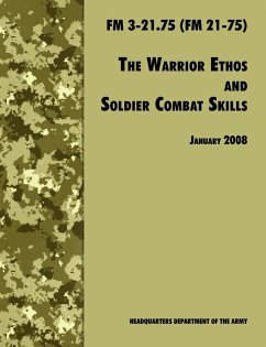 The Warrior Ethos and Soldier Combat Skills - Army Training and Doctrine Command; U. S. Army Infantry School; U. S. Department Of The Army
