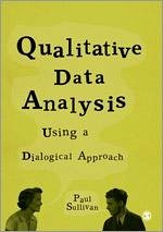 Qualitative Data Analysis Using a Dialogical Approach - Sullivan, Paul