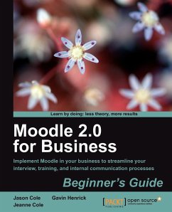 Moodle 2.0 for Business Beginner's Guide - Henrick, Gavin; Cole, Jeanne; Cole, Jason