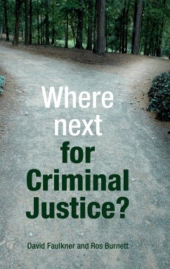 Where next for criminal justice? - Faulkner, David; Burnett, Ros