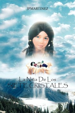 La Nina de Los Siete Cristales - Jpmartinez; Martinez, Jp; Martinez, Julieta Patricia
