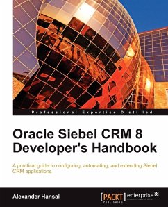 Oracle Siebel Crm 8 Developer's Handbook - Hansal, Alexander