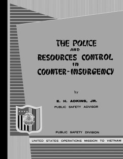The Police and Resources Control in Counter-Insurgency - Adkins, E. H.; Public Safety Division; U. S. Operations Mission to Vietnam