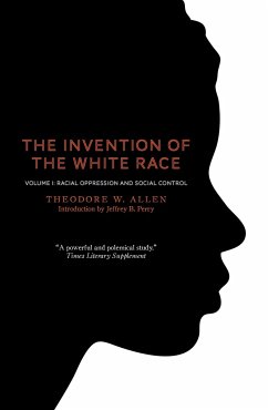 The Invention of the White Race, Volume 1 - Allen, Theodore W
