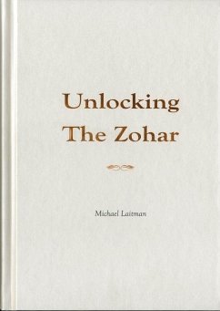 Unlocking the Zohar - Laitman, Rav Michael, PhD
