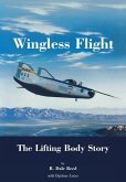 Wingless Flight: The Lifting Body Story (NASA History Series SP-4220)