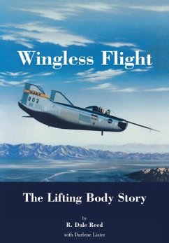 Wingless Flight: The Lifting Body Story (NASA History Series SP-4220) - Reed, Dale R.; Lister, Darlene