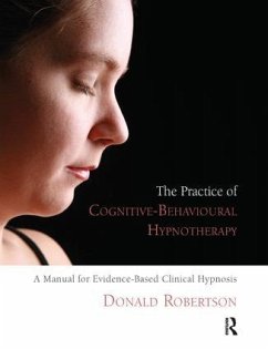 The Practice of Cognitive-Behavioural Hypnotherapy - Robertson, Donald J.