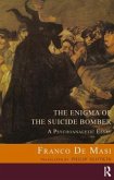 The Enigma of the Suicide Bomber The Enigma of the Suicide Bomber