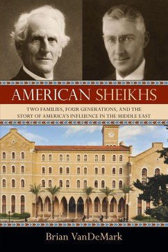 American Sheikhs: Two Families, Four Generations, and the Story of America's Influence in the Middle East - VanDeMark, Brian