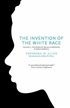 The Invention of the White Race, Volume 2 - Allen, Theodore W