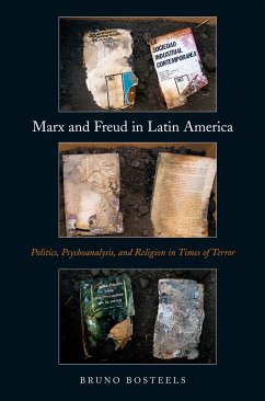 Marx and Freud in Latin America: Politics, Psychoanalysis, and Religion in Times of Terror - Bosteels, Bruno
