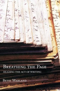 Breathing the Page: Reading the Act of Writing - Warland, Betsy