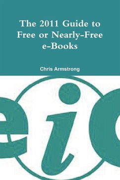 The 2011 Guide to Free or Nearly-Free E-Books - Armstrong, Chris