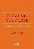 Pleading Your Case: Complaints and Responses