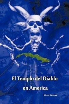 El Templo del Diablo En America - Gonzalez, Eliezer