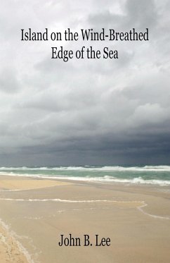 Island on the Wind-Breathed Edge of the Sea - Lee, John B.