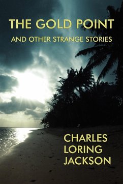 The Gold Point and Other Strange Stories - Jackson, Charles Loring