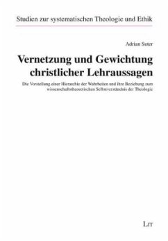 Vernetzung und Gewichtung christlicher Lehraussagen - Suter, Adrian