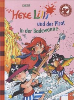 Hexe Lilli und der Pirat in der Badewanne / Hexe Lilli Erstleser Bd.6 - Knister