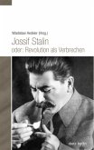 Jossif Stalin oder: Revolution als Verbrechen