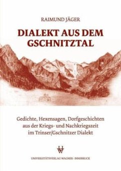 Dialekt aus dem Gschnitztal - Jäger, Raimund