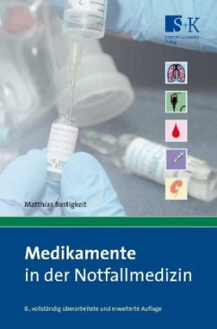 Medikamente in der Notfallmedizin - Bastigkeit, Matthias