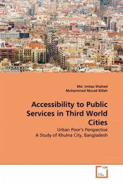 Accessibility to Public Services in Third World Cities - Shahed, Md. Imtiaz;Murad Billah, Muhammad