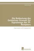 Die Bedeutung des Oxidativen Stresses für Signalwege des TP-Rezeptors