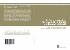 Die Sekretoglobuline Mammaglobin 1 (MGB1) und Lipophilin B (LipB) - Illanes Céspedes, Dino