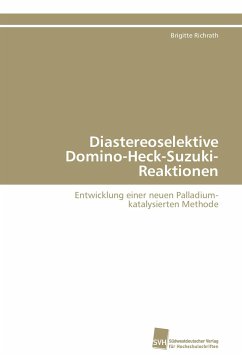 Diastereoselektive Domino-Heck-Suzuki-Reaktionen - Richrath, Brigitte