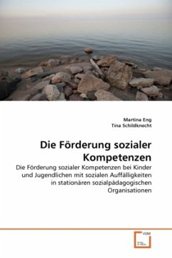 Die Förderung sozialer Kompetenzen - Eng, Martina;Schildknecht, Tina