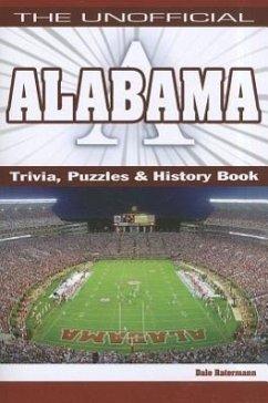 The Unofficial Alabama Trivia Puzzles & History Book - Ratermann, Dale