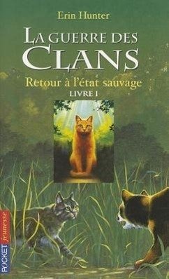 Guerre Clans T1 Retour a Etat - Hunter, Erin L.