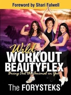 Wild Workout Beautyflex: Bring Out the Animal in You - The Forysteks'