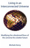 Living in an Interconnected Universe Living in an Interconnected Universe