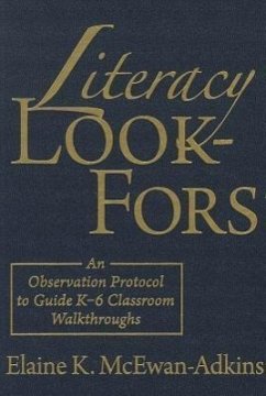 Literacy Look-Fors: An Observation Protocol to Guide K-6 Classroom Walkthroughs - Mcewan-Adkins, Elaine K.