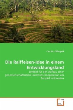 Die Raiffeisen-Idee in einem Entwicklungsland - Offergeld, Carl Ph.