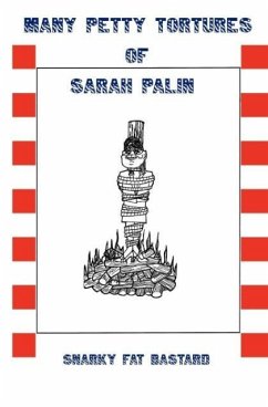 Many Petty Tortures of Sarah Palin - Bastard, Snarky Fat