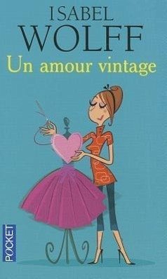 Un Amour Vintage - Wolff, Isabel