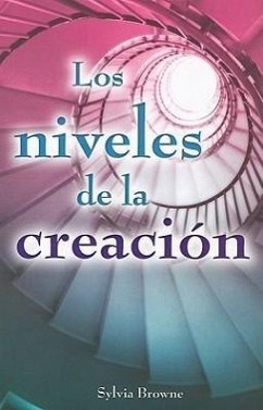 Los Niveles de la Creacion = Exploring the Levels of Creation - Browne Sylvia
