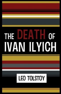 The Death of Ivan Ilyich - Tolstoy, Leo Nikolayevich