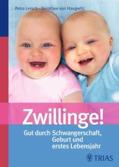 Zwillinge! Gut durch Schwangerschaft, Geburt und erstes Lebensjahr - Lersch, Petra;Haugwitz, Dorothee von