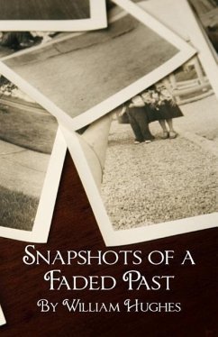 Snapshots of a Faded Past - Hughes, William